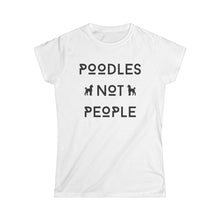 Load image into Gallery viewer, poodles not people tee