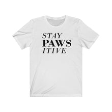 Load image into Gallery viewer, Stay Pawsitive | Unisex T-shirt

