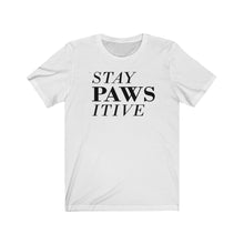 Load image into Gallery viewer, Stay Pawsitive | Unisex T-shirt