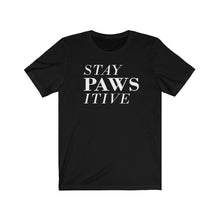 Load image into Gallery viewer, Stay Pawsitive | Unisex T-shirt