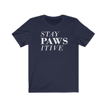 Load image into Gallery viewer, Stay Pawsitive | Unisex T-shirt