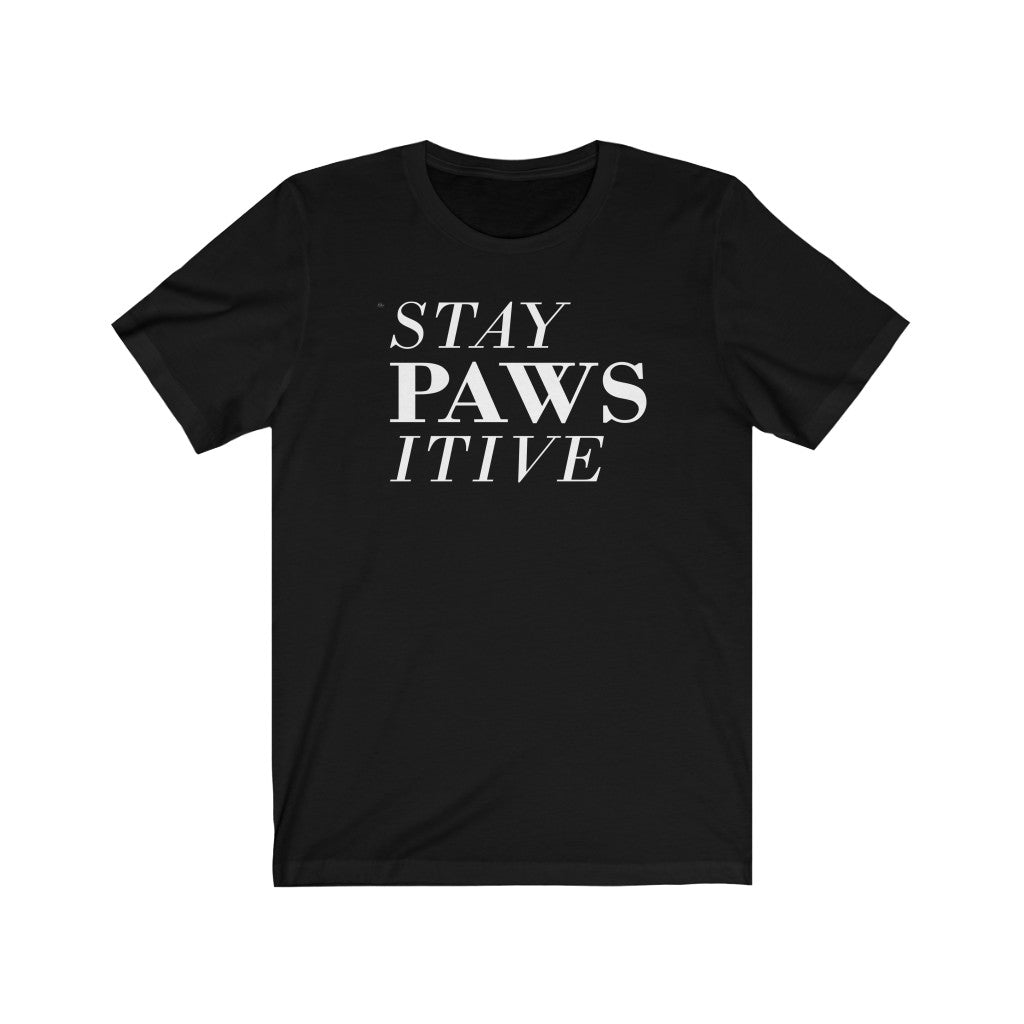 Stay Pawsitive | Unisex T-shirt