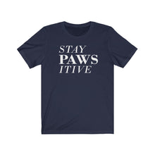 Load image into Gallery viewer, Stay Pawsitive | Unisex T-shirt
